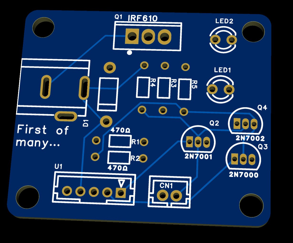Top-down 2D view of the blue PCB layout. Footprints for the IRF610, two LEDs, three 2N7000 transistors, five resistors, the barrel jack, and two JST connectors, with white silkscreen reading 'First of many...'.